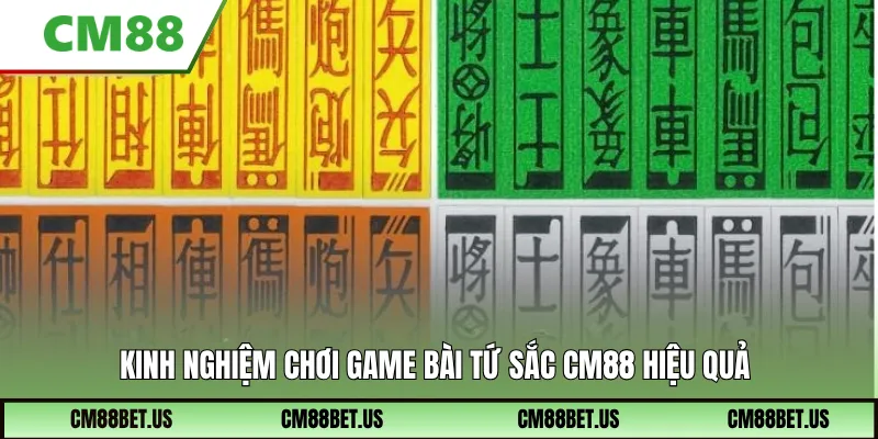 Kinh nghiệm chơi game bài tứ sắc CM88 hiệu quả