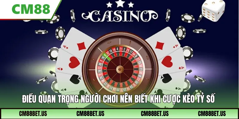 Điều quan trọng người chơi nên biết khi cược kèo tỷ số