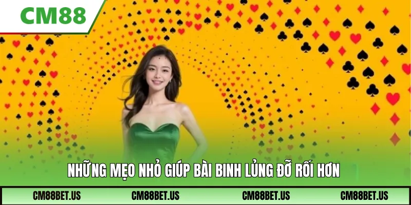 Những mẹo nhỏ giúp bài binh lủng đỡ rối hơn