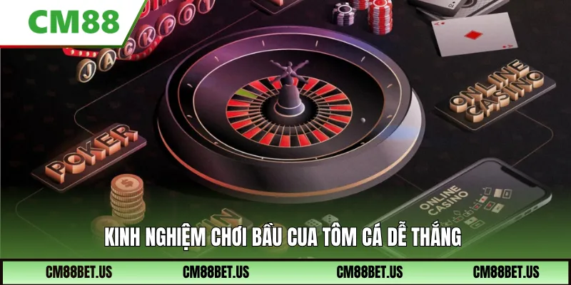 Kinh nghiệm chơi Bầu cua tôm cá dễ thắng