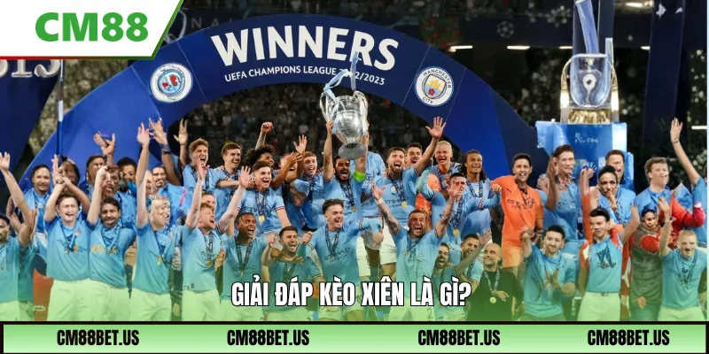 Giải đáp kèo xiên là gì?